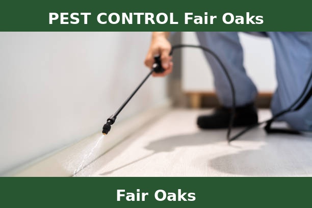 PEST CONTROL Fair Oaks